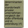 Determinanten Der Standortwahl Privater Unternehmen - Vergleich Der Stdte Offenburg Und St. Petersburg (Rf) door Andreas Franco