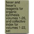 Fieser And Fieser's Reagents For Organic Synthesis Volumes 1-26, And Collective Index For Volumes 1-22, Set