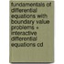 Fundamentals of Differential Equations With Boundary Value Problems + Interactive Differential Equations Cd