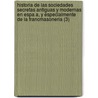 Historia De Las Sociedades Secretas Antiguas Y Modernas En Espa A, Y Especialmente De La Francmasoneria (3) door Vicente De La Fuente