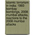 Islamic Terrorism In India: 1993 Bombay Bombings, 2008 Mumbai Attacks, Reactions To The 2008 Mumbai Attacks