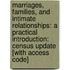 Marriages, Families, And Intimate Relationships: A Practical Introduction: Census Update [With Access Code]
