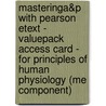 Masteringa&P With Pearson Etext - Valuepack Access Card - For Principles Of Human Physiology (Me Component) by Cindy L. Stanfield