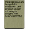 Morphosyntax Am Beispiel Des Mittellatein Und Altfranz Sischen - Mit Analyse Ausgew Hlter Sekund Rliteratur door Mark M. St