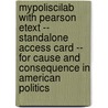 Mypoliscilab With Pearson Etext -- Standalone Access Card -- For Cause And Consequence In American Politics by Kenneth M. Goldstein