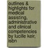 Outlines & Highlights For Medical Assisting, Administrative And Clinical Competencies By Lucille Keir, Isbn