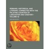 Remains, Historical And Literary, Connected With The Palatine Counties Of Lancaster And Chester (Volume 42) door Manchester Chetham Society