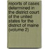 Reports Of Cases Determined In The District Court Of The United States For The District Of Maine (Volume 2)