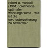 Robert A. Mundell (1961): Die Theorie Optimaler Wahrungsraume - Wie Ist Die Ewu-Osterweiterung Zu Bewerten? by Michaela Bruckner