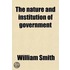 The Nature And Institution Of Government (Volume 2); Containing An Account Of The Feudal And English Policy