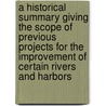 A Historical Summary Giving The Scope Of Previous Projects For The Improvement Of Certain Rivers And Harbors door United States Army Corps of Engineers