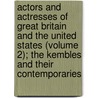 Actors And Actresses Of Great Britain And The United States (Volume 2); The Kembles And Their Contemporaries by Brander Matthews