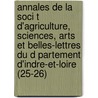 Annales De La Soci T D'Agriculture, Sciences, Arts Et Belles-Lettres Du D Partement D'Indre-Et-Loire (25-26) door Soci??t?? D'Agriculture