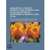 Annales De La Soci T D'Agriculture, Sciences, Arts Et Belles-Lettres Du D Partement D'Indre-Et-Loire (27-30) by Soci T. D'Agriculture