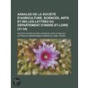 Annales De La Soci T D'Agriculture, Sciences, Arts Et Belles-Lettres Du D Partement D'Indre-Et-Loire (31-34) by Soci T. D'Agriculture