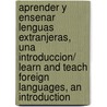 Aprender y ensenar lenguas extranjeras, una introduccion/ Learn and Teach Foreign Languages, An Introduction by Keith Johnson