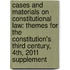Cases And Materials On Constitutional Law: Themes For The Constitution's Third Century, 4Th, 2011 Supplement