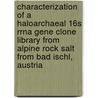 Characterization Of A Haloarchaeal 16S Rrna Gene Clone Library From Alpine Rock Salt From Bad Ischl, Austria by Heidemarie Wieland
