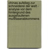 Chinas Aufstieg Zur Schneiderei Der Welt - Analyse Vor Dem Hintergrund Des Ausgelaufenen Multifaserabkommens door Florian Borgmann