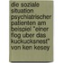 Die Soziale Situation Psychiatrischer Patienten Am Beispiel "Einer Flog Uber Das Kuckucksnest" Von Ken Kesey