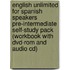 English Unlimited For Spanish Speakers Pre-Intermediate Self-Study Pack (Workbook With Dvd-Rom And Audio Cd)
