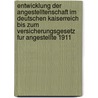 Entwicklung Der Angestelltenschaft Im Deutschen Kaiserreich Bis Zum Versicherungsgesetz Fur Angestellte 1911 by Holger Skorupa