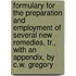 Formulary For The Preparation And Employment Of Several New Remedies, Tr., With An Appendix, By C.W. Gregory