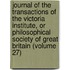 Journal Of The Transactions Of The Victoria Institute, Or Philosophical Society Of Great Britain (Volume 27)