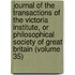 Journal Of The Transactions Of The Victoria Institute, Or Philosophical Society Of Great Britain (Volume 35)