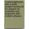 Masteringphysics With E-Book Student Access Kit For Physics For Scientists And Engineers With Modern Physics door Pearson