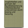 Moglichkeiten Und Grenzen Der Liquiditatssicherung Mittelstandischer Unternehmen Durch Leasing Und Factoring door Martin Dehne