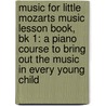 Music For Little Mozarts Music Lesson Book, Bk 1: A Piano Course To Bring Out The Music In Every Young Child door Gayle Kowalchyk