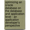 Optimizing An Oracle Database On The Database And Application Level - An Application Developer's Perspective door Mikko Krkkinen
