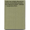 Oratio De Civitate Athenarum Omnis Humanitatis Parente, Qua Literarum Graec. Cathedr. ... Auspicatus Erat... door Friedrich Creuzers