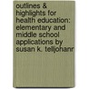 Outlines & Highlights For Health Education: Elementary And Middle School Applications By Susan K. Telljohann door Cram101 Textbook Reviews