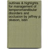 Outlines & Highlights For Management Of Temporomandibular Disorders And Occlusion By Jeffrey P. Okeson, Isbn by Cram101 Textbook Reviews