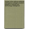 Review Of The National Defense Intelligence College's Master's Degree In Science And Technology Intelligence by Subcommittee National Research Council