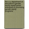 The U.S. Department Of Education's Gender Equity Expert Panel: Exemplary & Promising Gender Equity Programs. door United States Dept of Education