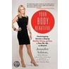 Your Body Beautiful: Clockstopping Secrets To Staying Healthy, Strong, And Sexy In Your 30S, 40S, And Beyond door Jennifer Ashton