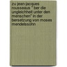 Zu Jean-Jacques Rousseaus " Ber Die Ungleichheit Unter Den Menschen" In Der Bersetzung Von Moses Mendelssohn door Nadja Schuppenhauer