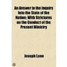 An Answer To The Inquiry Into The State Of The Nation; With Strictures On The Conduct Of The Present Ministry door Joseph Lane