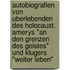 Autobiografien Von Uberlebenden Des Holocaust. Amerys "An Den Grenzen Des Geistes" Und Klugers "Weiter Leben"