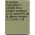 El Profeta Evang?lico ? Verdad De La Religion Cristiana En La Comuni?n De La Iglesia Romana (1); Tomo I [-ii]