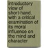 Introductory View Of Short-Hand, With A Critical Examination Of Its Moral Influence On The Mind And Character