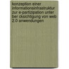 Konzeption Einer Informationsinfrastruktur Zur E-Partizipation Unter Ber Cksichtigung Von Web 2.0 Anwendungen door Philipp Herzig