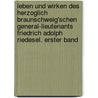 Leben Und Wirken Des Herzoglich Braunschweig'schen General-Lieutenants Friedrich Adolph Riedesel. Erster Band door Max Von Eelking