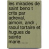 Les Miracles De Saint Beno T Crits Par Adreval, Aimoin, Andr , Raoul Tortaire Et Hugues De Sainte Marie...... by E. De Certain