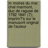 M Moires Du Mar Chal Marmont, Duc De Raguse De 1792 1841 (7); Imprim?'s Sur Le Manuscrit Original De L'Auteur door Auguste-Fr D. Ric-Louis Viesse Marmont