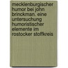 Mecklenburgischer Humor Bei John Brinckman. Eine Untersuchung Humoristischer Elemente Im Rostocker Stoffkreis door Christian Schwiesselmann