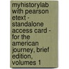 Myhistorylab With Pearson Etext - Standalone Access Card - For The American Journey, Brief Edition, Volumes 1 by Peter H. Argersinger